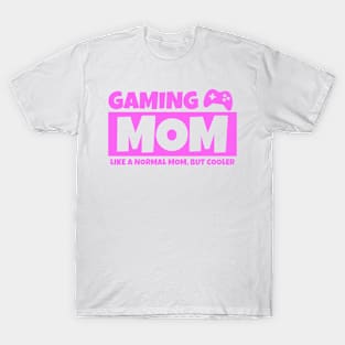 Gaming Mom Funny Mother's Day Gamer Mom Life T-Shirt